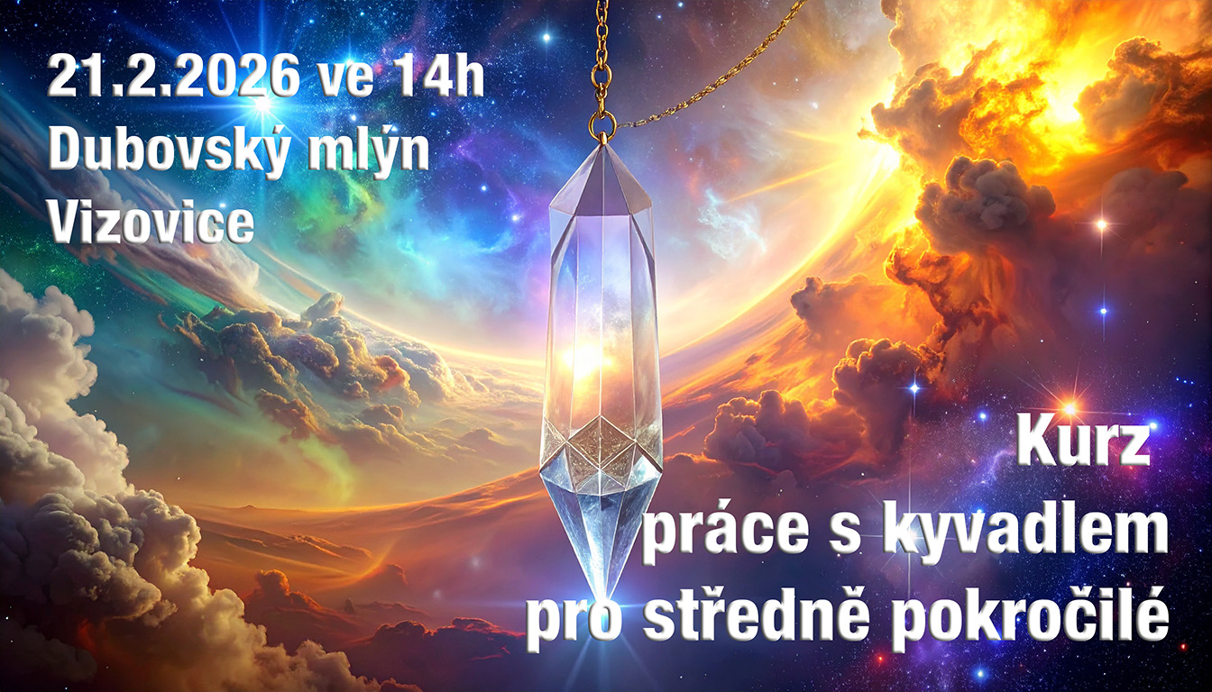 Kurz práce s kyvadlem pro středně pokročilé 21.2.2026